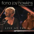 Fiona Joy Hawkins - Live At The Q