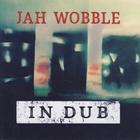 Jah Wobble - In Dub