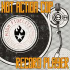 Hot Action Cop - Record Player (CDS)