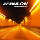Zebulon - Troubled Ground
