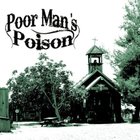 Poor Man's Poison - Poor Man's Poison