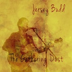 Jersey Budd - The Gathering Dust