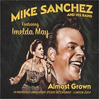Mike Sanchez - Almost Grown