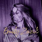 Emily Zuzik - Torch & Trouble
