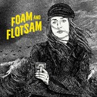 Foam And Flotsam