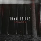 Royal Deluxe - Savages (EP)