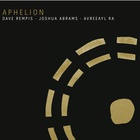 Dave Rempis - Aphelion (With Joshua Abrams & Avreeayl Ra)