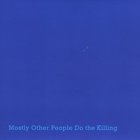 Mostly Other People Do the Killing - Blue