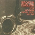 Peter Brotzmann Chicago Tentet - Broken English