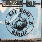 Submission Hold - Eat More Garlic
