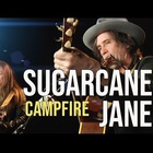 Sugarcane Jane - Campfire