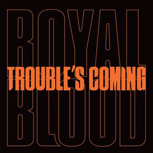 Trouble’s Coming (CDS)