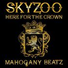Skyzoo - Here For The Crown (CDS)
