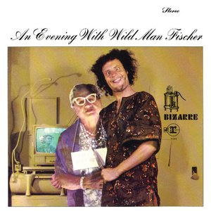 An Evening With Wild Man Fischer (Vinyl) CD1