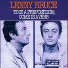 Lenny Bruce - To Is A Preposition; Come Is A Verb (Vinyl)
