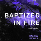 Celldweller - Baptized In Fire (Razihel Remix) (CDS)