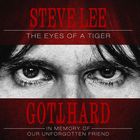 Gotthard - Steve Lee - The Eyes Of A Tiger: In Memory Of Our Unforgotten Friend!