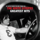 The White Stripes - The White Stripes Greatest Hits