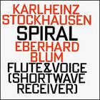 Karlheinz Stockhausen - Eberhard Blum ‎– Spiral