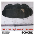 Sonore - Only The Devil Has No Dreams
