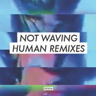 Not Waving - Human Remixes