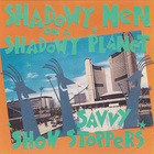 Shadowy Men On A Shadowy Planet - Savvy Show Stoppers (Reissued 2016)