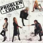 Problem Child - Problem Child