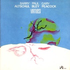 Paul Bley - Virtuosi (With Gary Peacock & Barry Altschul)