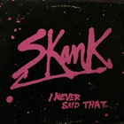 Skank - I Never Said That (Vinyl)