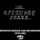 The Birthday Party - Definitive Missing Link Recordings 1979-1982 CD1