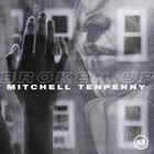 Mitchell Tenpenny - Broken Up (CDS)