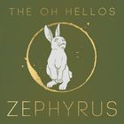 The Oh Hellos - Zephyrus