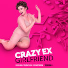 Crazy Ex-Girlfriend: Season 4 (Original Television Soundtrack)