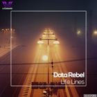 Data Rebel - Life Lines (EP)