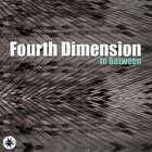 Fourth Dimension - In Between
