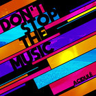 Acidulé - Don't Stop The Music