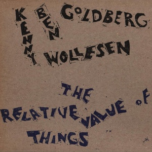 The Relative Value Of Things (With Kenny Wollesen)