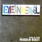 Eyesinweasel - Live In The Middle East