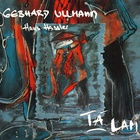 Gebhard Ullmann - Tá Lam