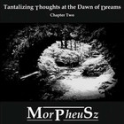 MorPheuSz - Tantalizing Thoughts At The Dawn Of Dreams
