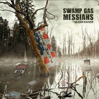 Glenn Kaiser - Swamp Gas Messiahs