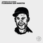 Flughand - Zen Narctis (With Jazzbois) (CDS)
