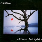 Resistance - Between Two Lights