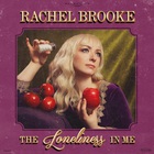 Rachel Brooke - The Loneliness In Me