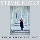 Stevie Nicks - Show Them The Way