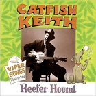 Catfish Keith - Reefer Hound: Viper Songs Revisited