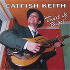 Catfish Keith - Twist It, Babe