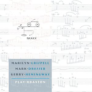 Play Braxton (With Mark Dresser & Gerry Hemingway)