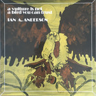 Ian A. Anderson - A Vulture Is Not A Bird You Can Trust (Vinyl)