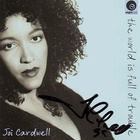 Joi Cardwell - The World Is Full Of Trouble